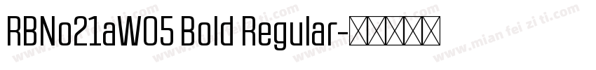 RBNo21aW05 Bold Regular字体转换